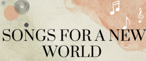 Songs for a new world banner
